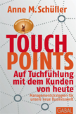 Touch Points: Auf Tuchfühlung mit dem Kunden von heute